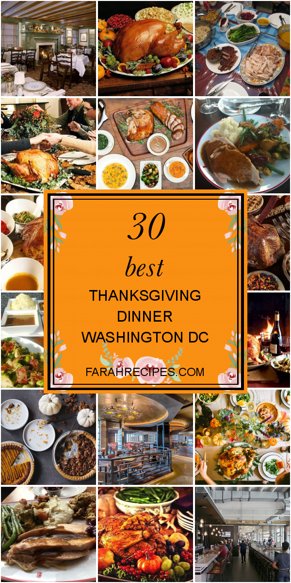 30 Best Thanksgiving Dinner Washington Dc Most Popular Ideas of All Time